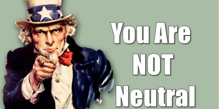 Neutrality is overrated