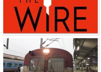 wire, railways, abhishar sharma