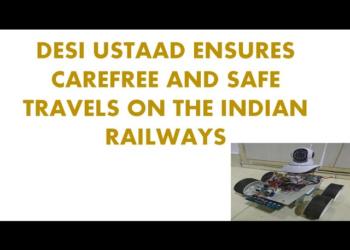 Desi USTAAD ensure carefree and safe travels on the Indian Railways