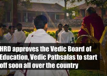 HRD approves the Vedic Board of Education, Vedic Pathsalas to start off soon