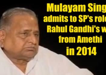 Mulayam Singh admits to SP’s role in Rahul Gandhi’s win from Amethi in 2014