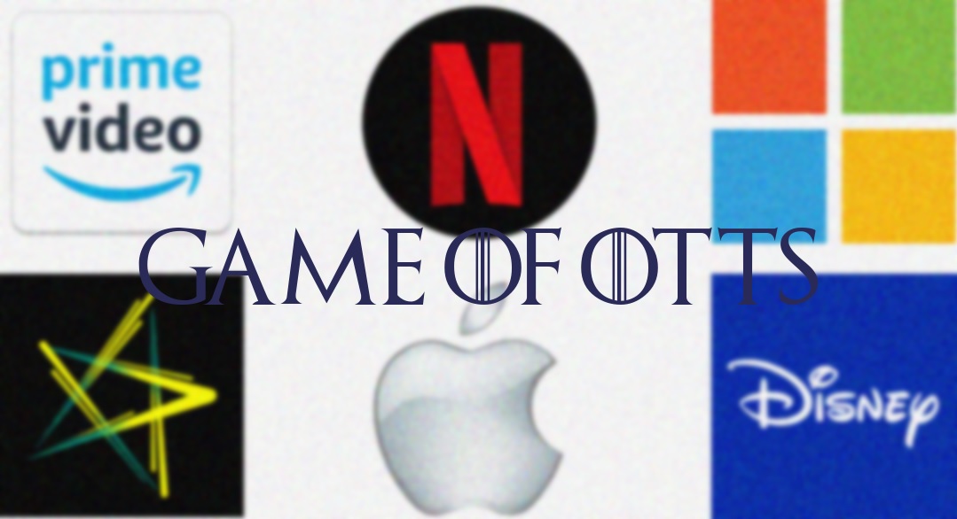 Netflix Vs Hotstar Vs Amazon Vs Zee5 Vs Apple Vs Microsoft Game Of Otts Is On
