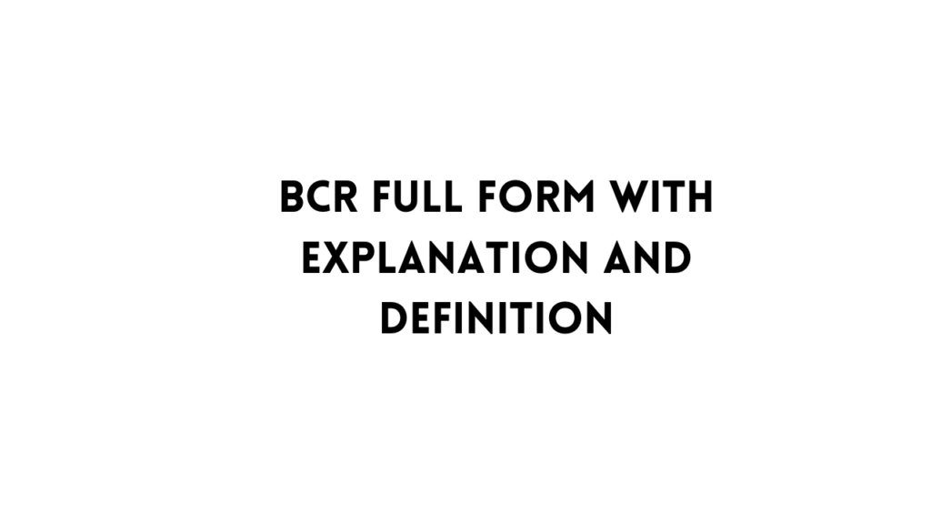 BCR full form table