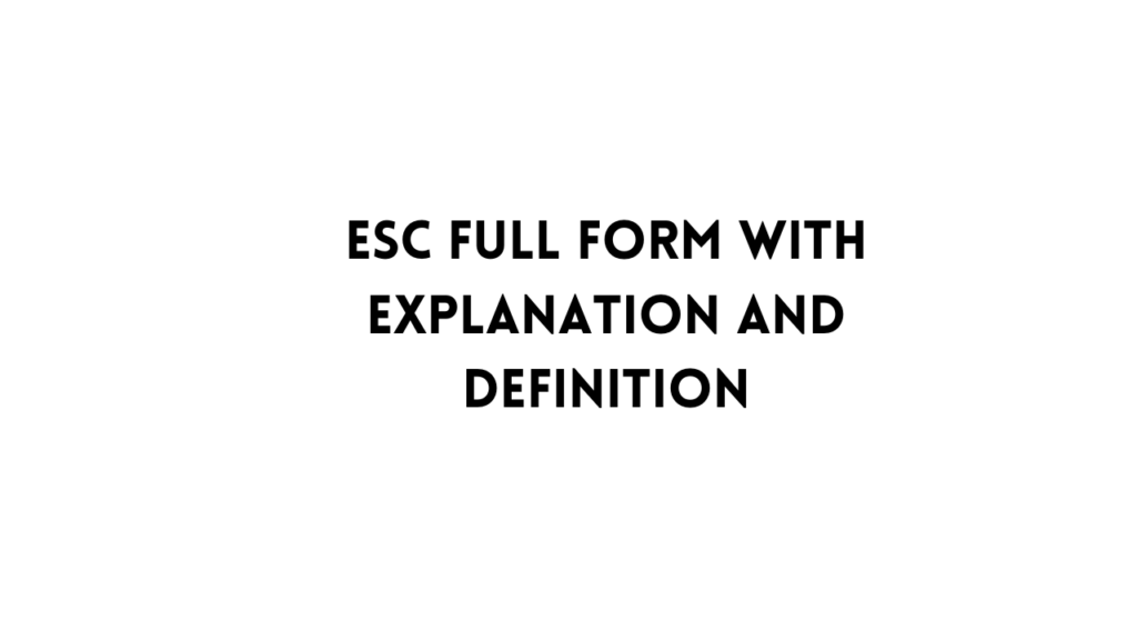 ESC full form table