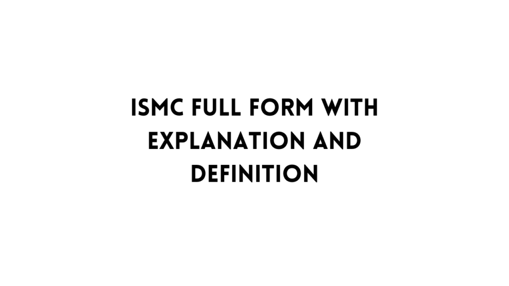 ISMC full form