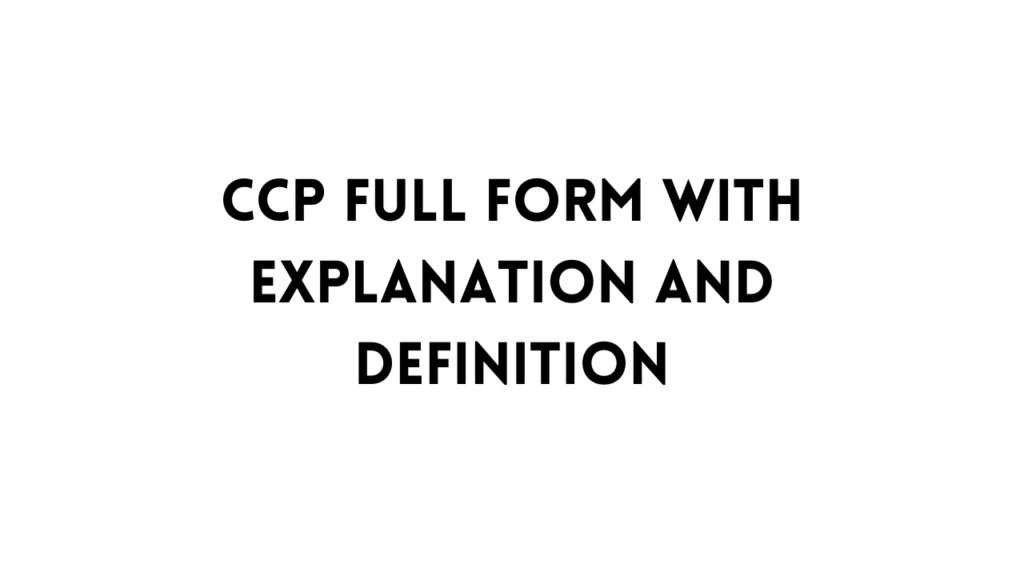 CCP full form table