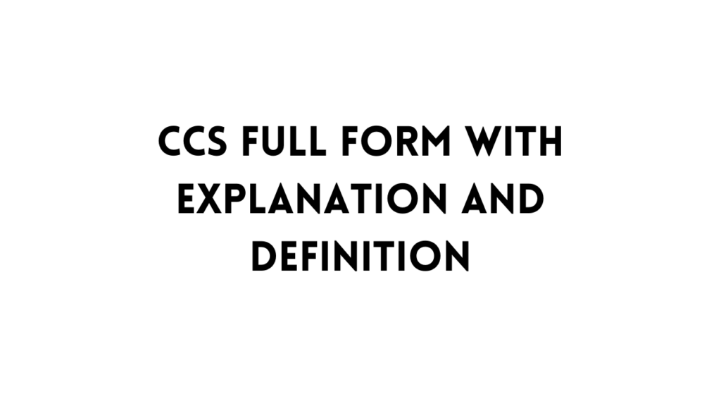 CCS full form table