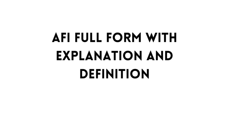 AFI full form table