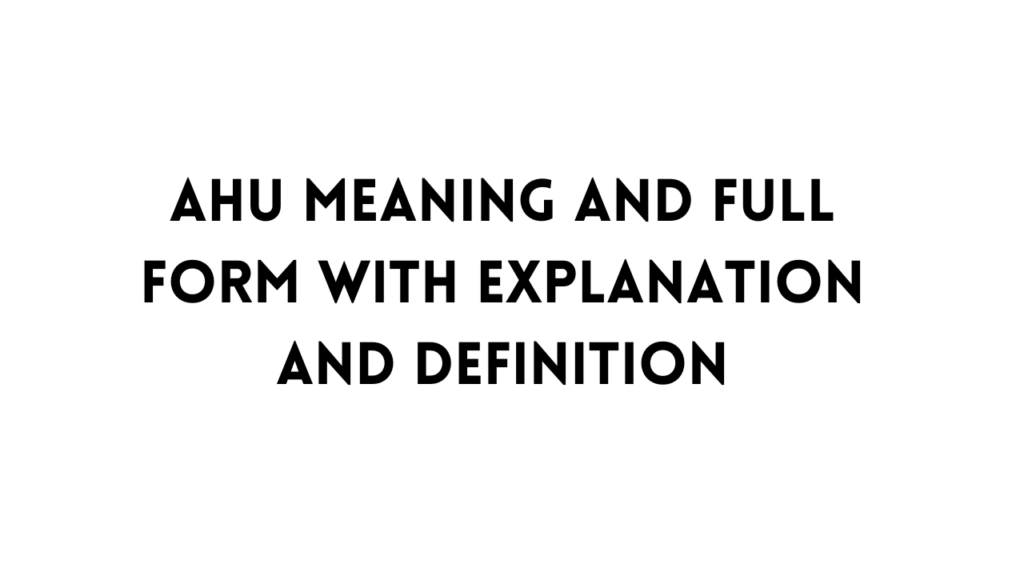 AHU full form table