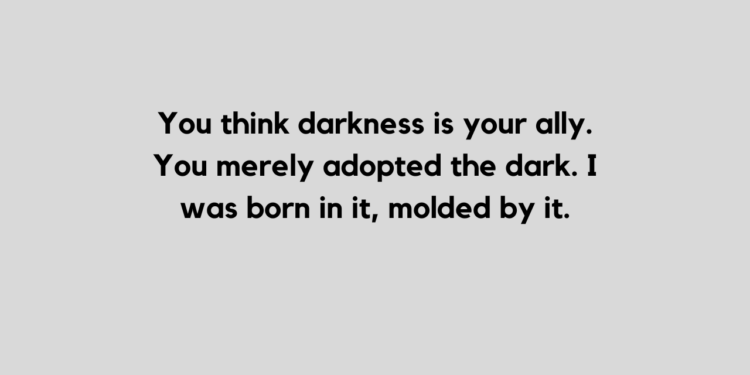 40 I was born in the darkness quotes and captions - TFIPOST