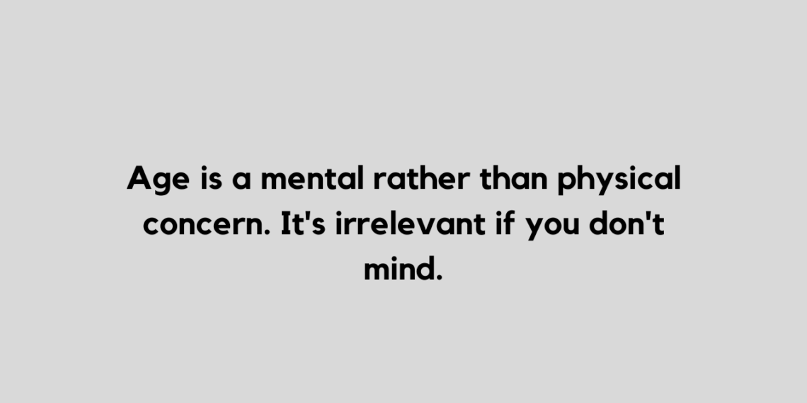 35 Age is Just A Number quotes to Make Your Day
