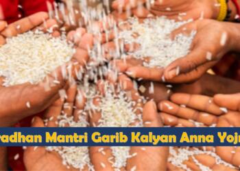 Pradhan Mantri Garib Kalyan Anna Yojna