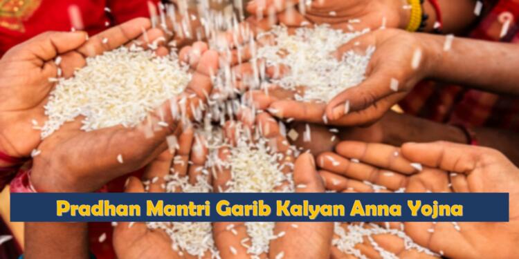 Pradhan Mantri Garib Kalyan Anna Yojna