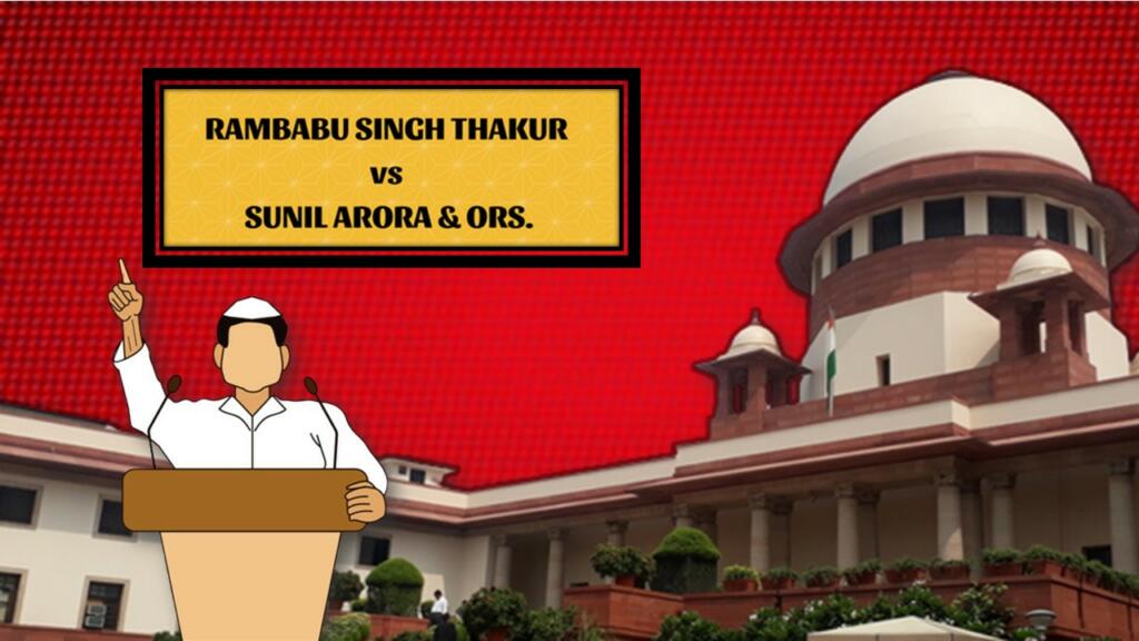 Rambabu Singh Thakur vs Sunil Arora Case