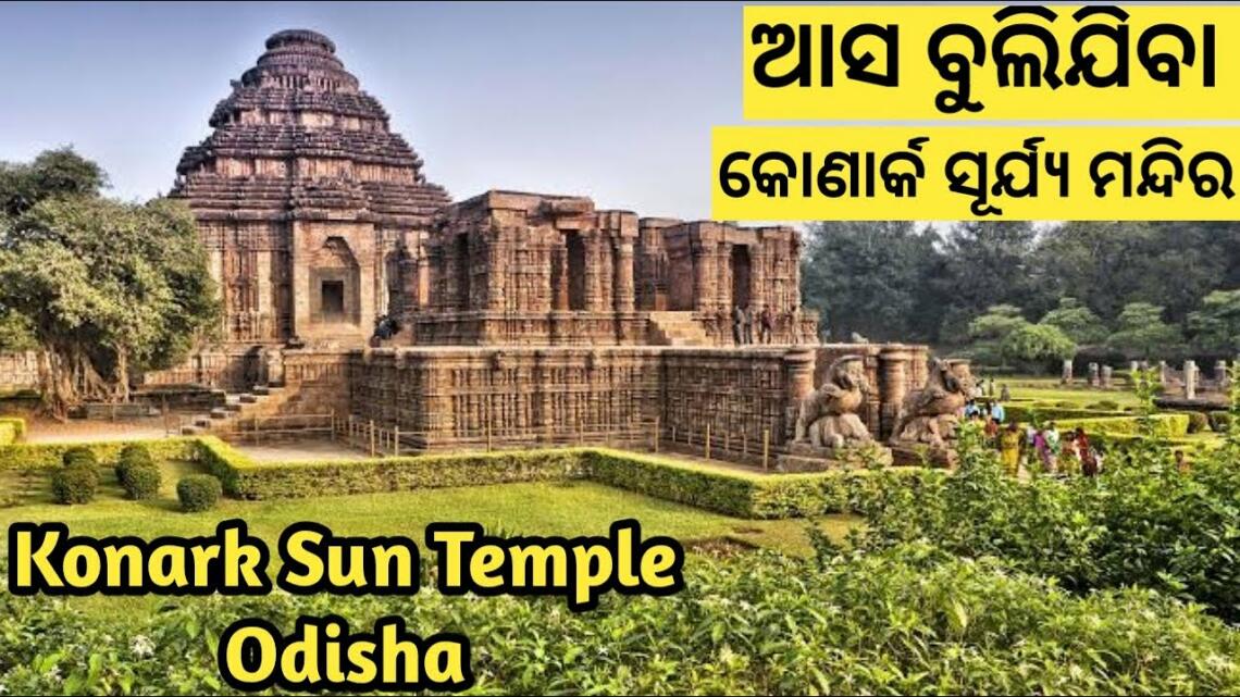 Konark Surya Mandir Odisha, Timings, History, And Travel Guide