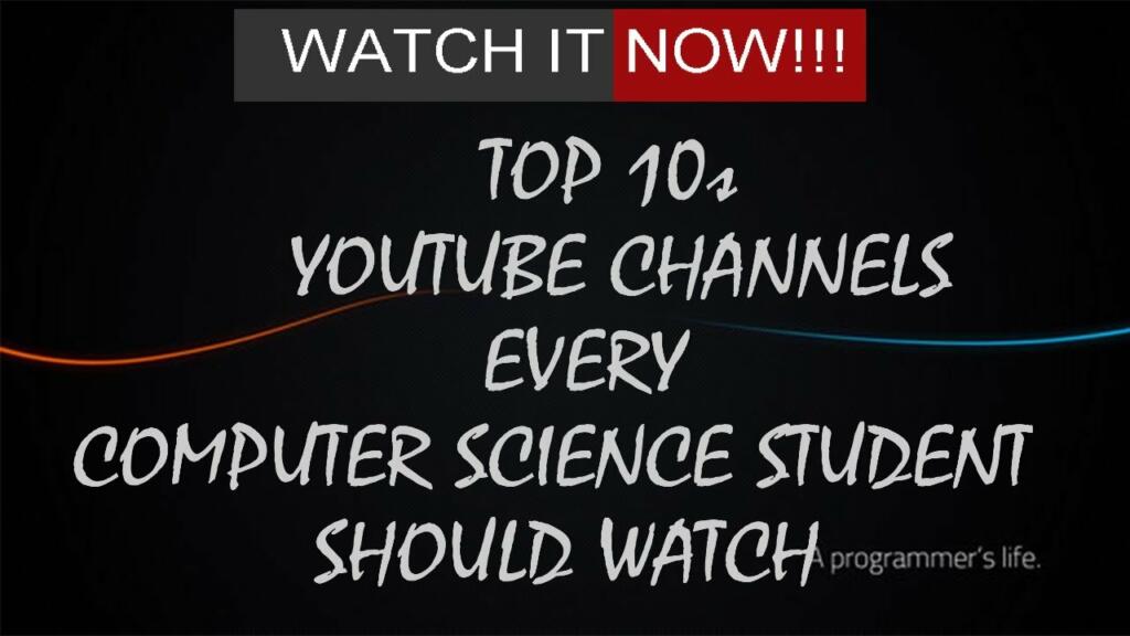 10 YouTube channels for Computer science students to must follow