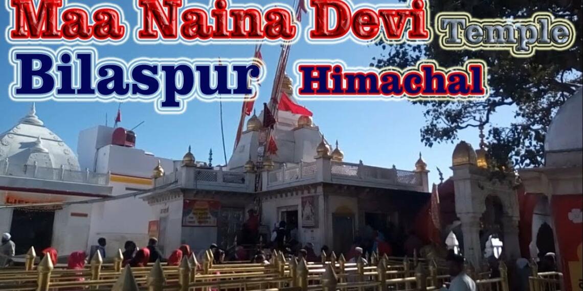 Naina Devi Temple Bilaspur, timings, history, guide, & how to reach