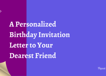 A Personalized Birthday Invitation Letter to Your Dearest Friend
