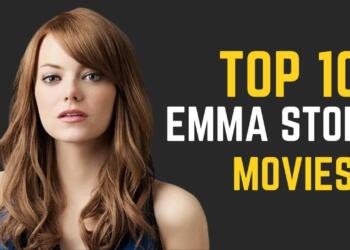 Unforgettable Roles: The Top 10 Emma Stone Movies