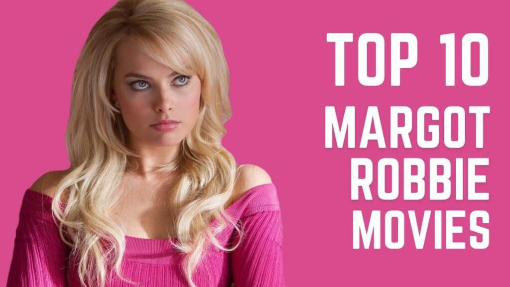 TOP 10 Best Margot Robbie Movies poster