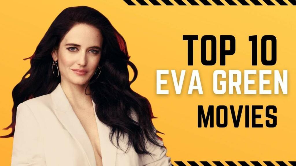 TOP 10 Best Eva Green Movies poster