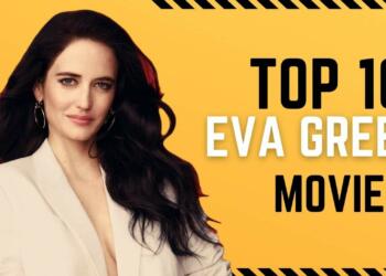 TOP 10 Best Eva Green Movies poster