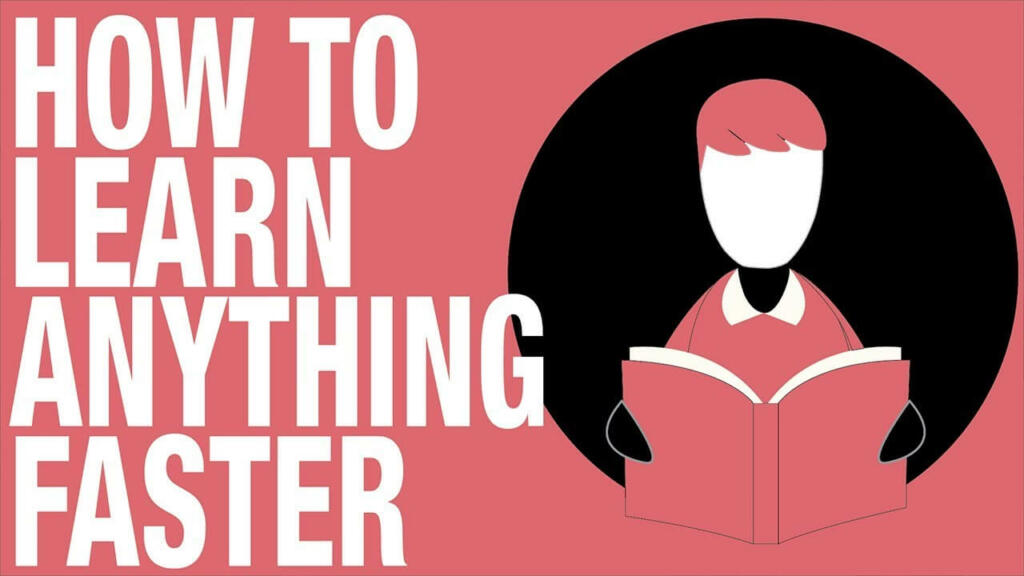 TIps to learn anything faster