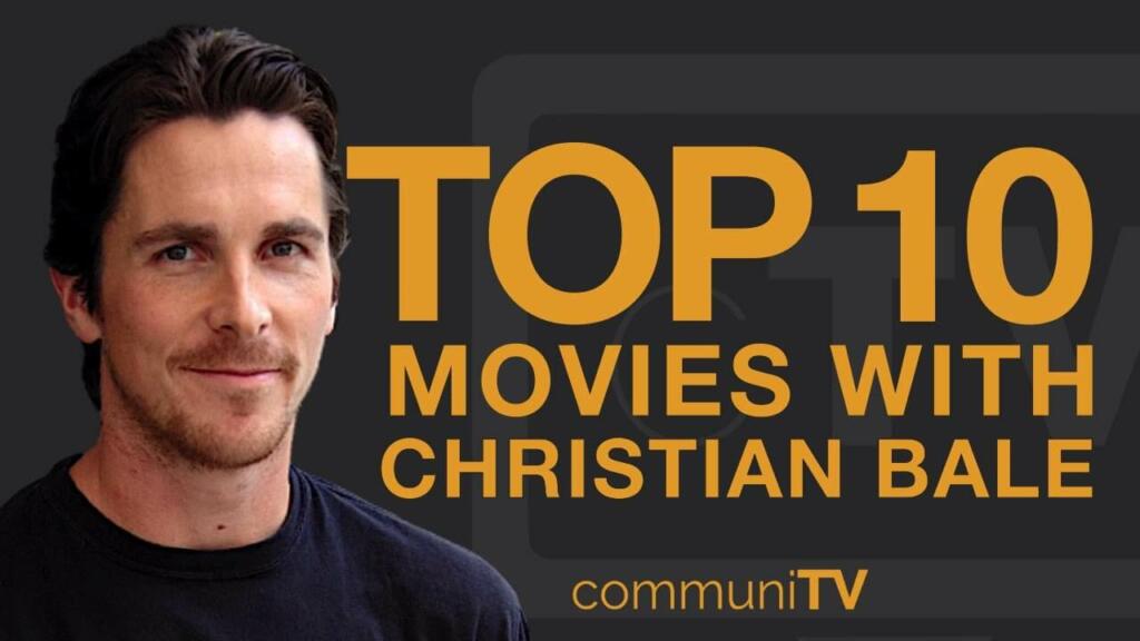 10 Best Christian Bale Movies