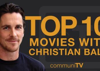 10 Best Christian Bale Movies