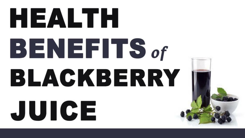 10 Health Benefits of Blackberry Juice