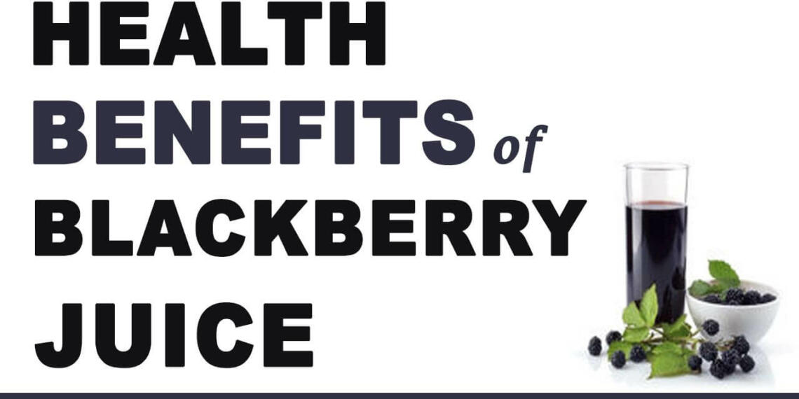 Discover Power of Blackberry Juice 10 Incredible Health Benefits