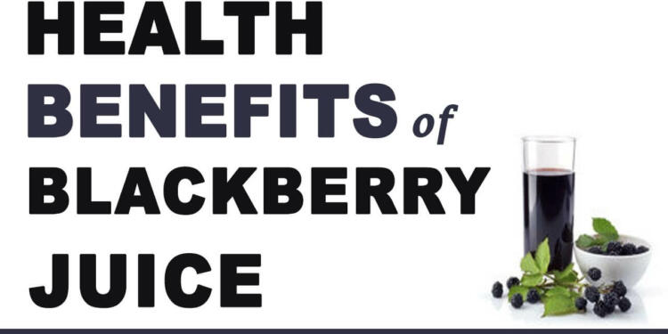 10 Health Benefits of Blackberry Juice