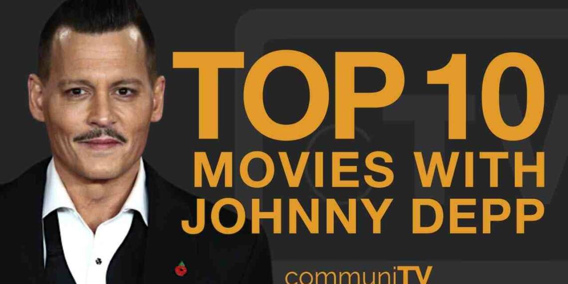 Enigmatic Journey: Unveiling the Top 10 Best Johnny Depp Movies