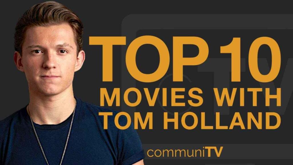 Best Tom Holland Movies