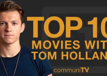 Best Tom Holland Movies