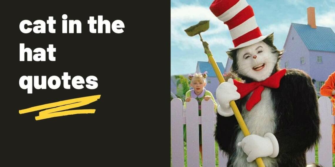 Whimsical Wisdom: Exploring the World of 'Cat in the Hat' Quotes