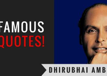 Dhirubhai Ambani quotes