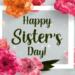 Happy sisters day quotes wishes