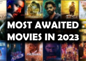 Most Awaited Indian Films in 2023: A ray of hope for Indian Cinema