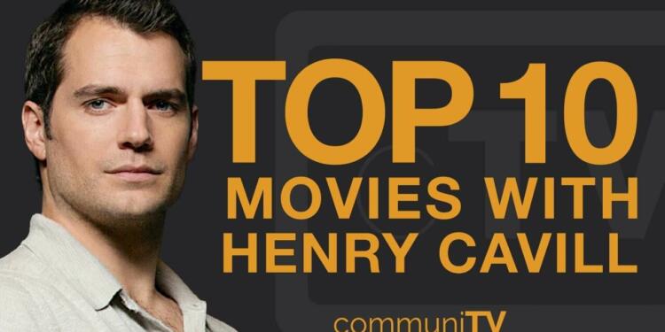 Henry Cavill List of Movies and TV Shows - TV Guide