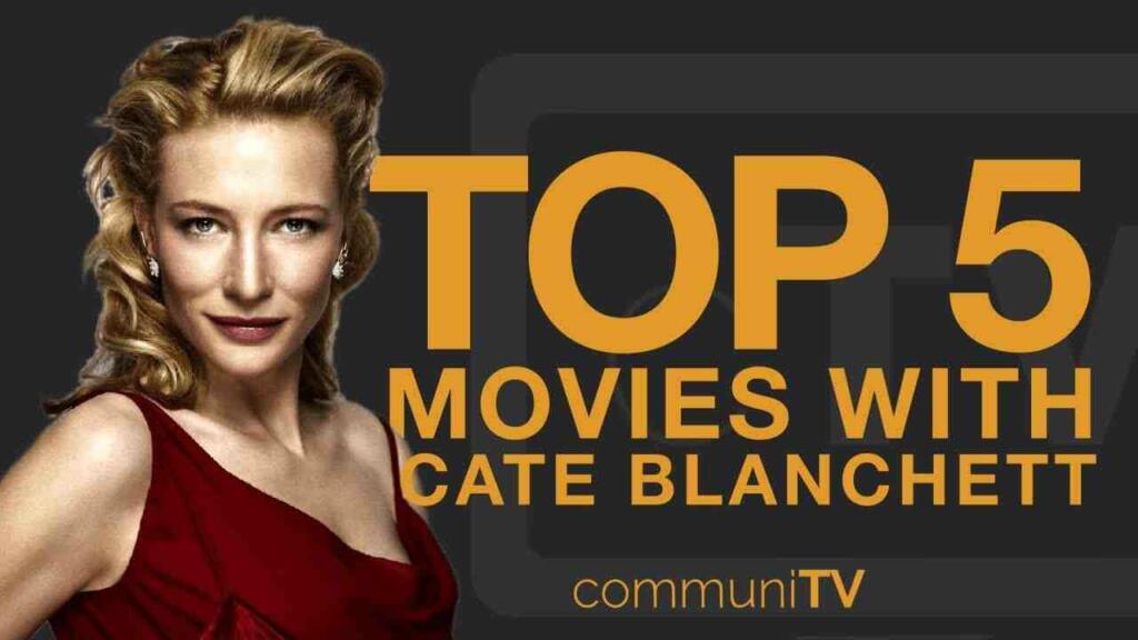 Must Watch Movies of Cate Blanchett