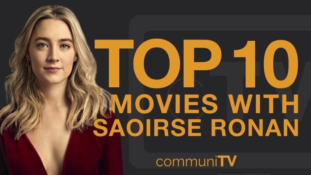 10 Must Watch Films of Saoirse Ronan