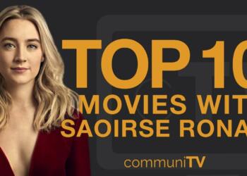10 Must Watch Films of Saoirse Ronan