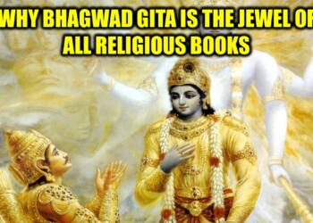Why Bhagavad Gita is the Jewel of all Religious Books