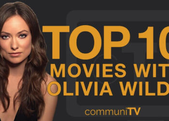 10 Must Watch Films of Olivia Wilde