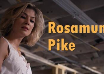 10 Must Watch Films of Rosamund Pike