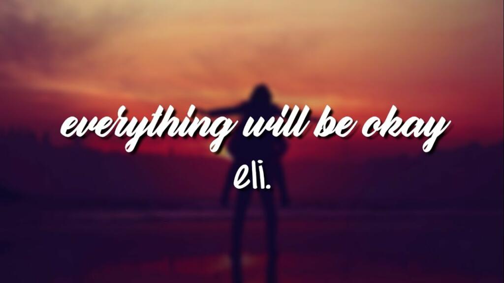 Everything Will Be Ok Quotes