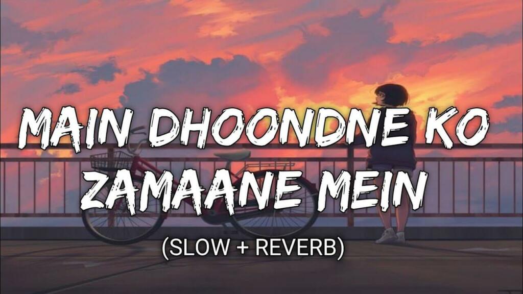 Main Dhoondne Ko Zamaane Mein Song Lyrics