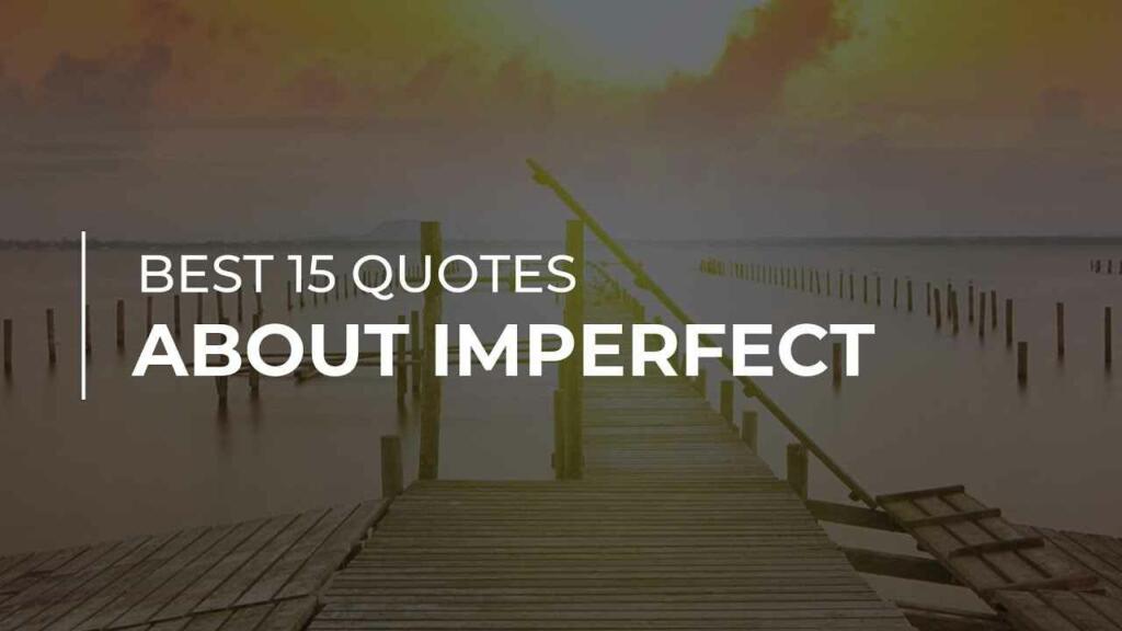 Quotes About Imperfect