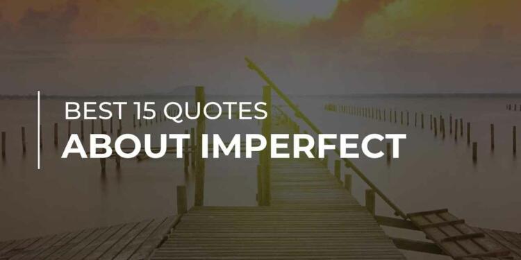 Quotes About Imperfect
